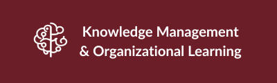 Knowledge Management & Organizational Learning Knowledge Management & Organizational Learning